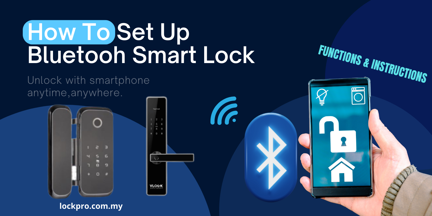 Bluetooth Smart Lock Functions And How To Set It Up Lockpro Sdn Bhd