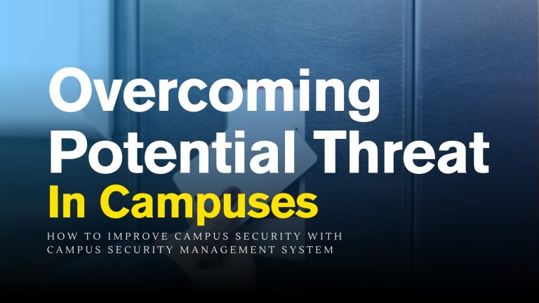 how to improve campus security with campus security management system