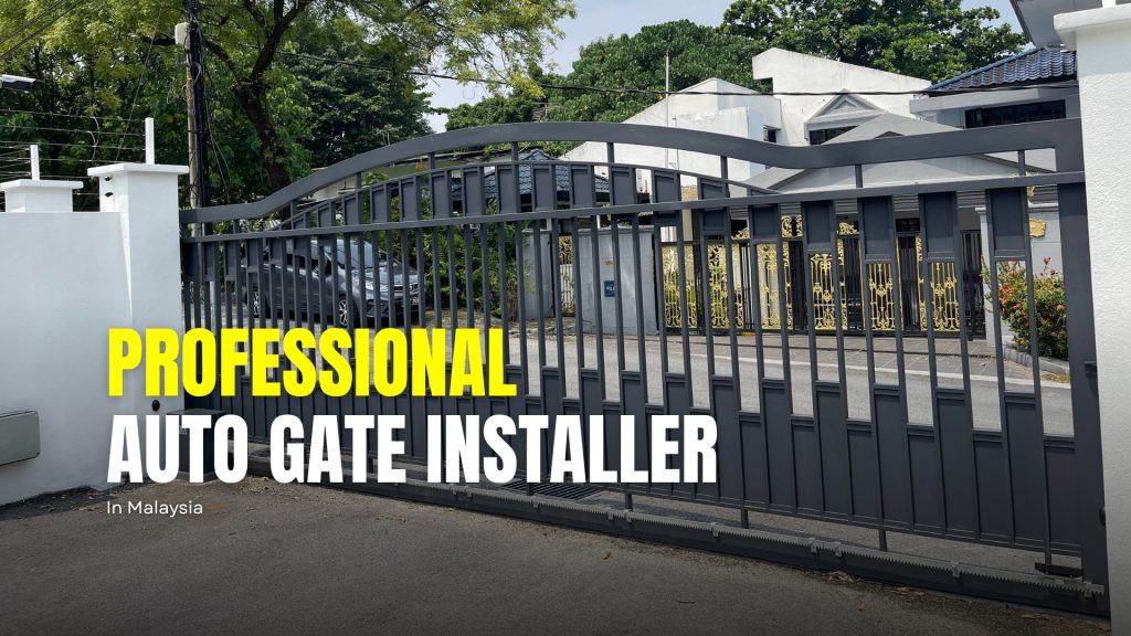 professional auto gate installer in malaysia